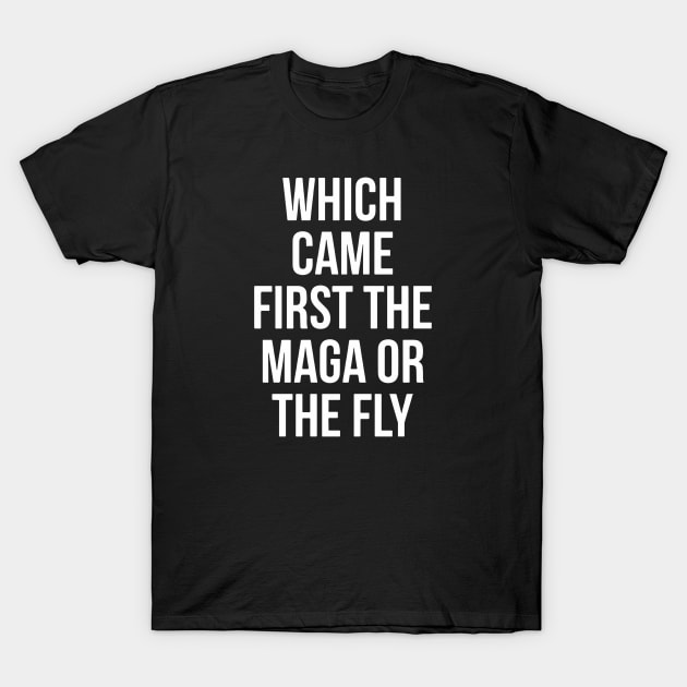 Which Came First The MAGA Or The Fly T-Shirt by Red Wolf Rustics And Outfitters